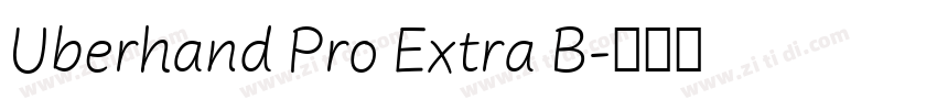 Uberhand Pro Extra B字体转换